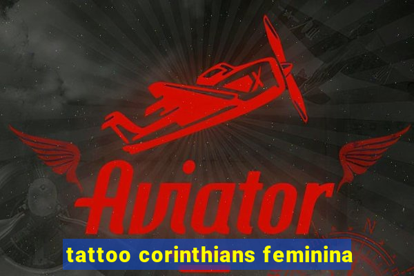 tattoo corinthians feminina